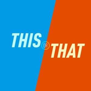 This or That | The Would You Rather Comedy Podcast