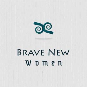 Brave New Women hosted by Cecilia Poullain