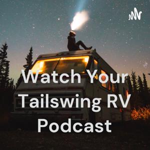 Watch Your Tailswing RV and Camping Podcast