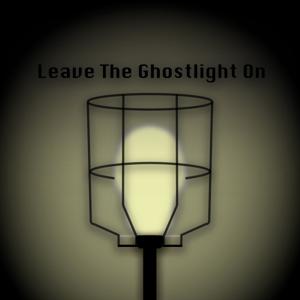 Leave the Ghostlight On