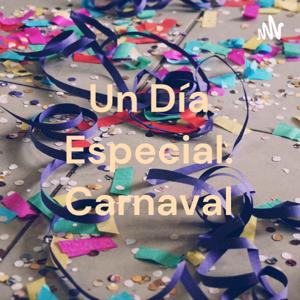 Un Día Especial. Carnaval