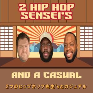 Two Hip Hop Senseis and a Casual