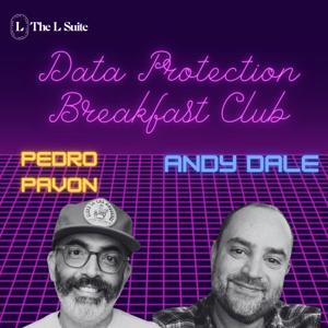 The Data Protection Breakfast Club with Andy & Pedro