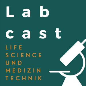 Labcast - Life Science und Medizintechnik Podcast