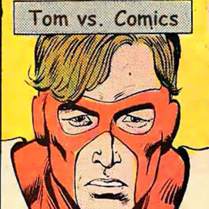 Tom vs. Comics