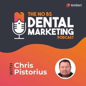 The No BS Dental Marketing Podcast