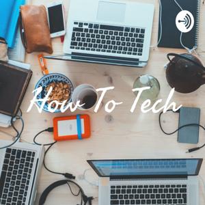 How To Tech