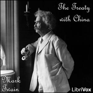 Treaty with China, The by Mark Twain (1835 - 1910)