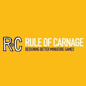 Rule of Carnage - Designing Better Miniatures Games by Glenn Ford