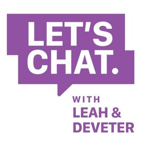 Let's Chat with Leah & Deveter