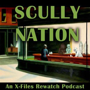 Scully Nation: An X Files Rewatch Podcast by Scully Nation Pod