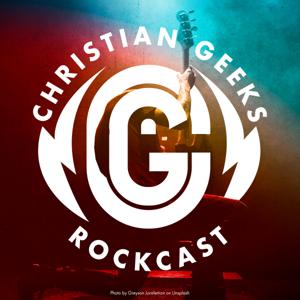Christian Geeks Rockcast by Steve Chalk, Britt Mooney