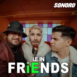 I.E In Friends by Sonoro | Saul V Gomez, Cesar Sotelo, Aaron Caraveo