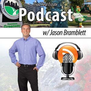 Triad Real Estate Podcast with Jason Bramblett