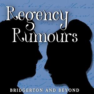Regency Rumours — Bridgerton and Beyond by Jordan and Kayla Glendenning