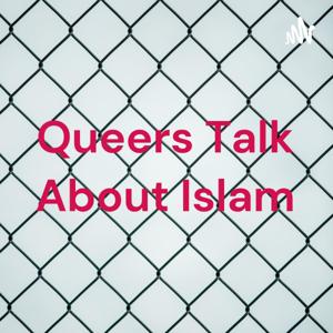 Queers Talk About Islam