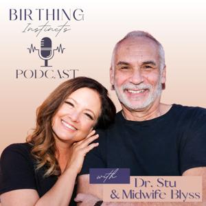 Birthing Instincts by Dr. Stuart Fischbein + Midwife Blyss Young