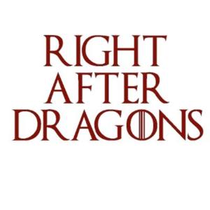 Right After Dragons - A Game of Thrones and House of the Dragon Podcast