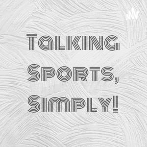 Talking Sports, Simply!