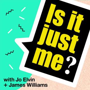 Is It Just Me? by Jo Elvin & James Williams