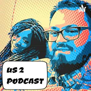 Us 2 Podcast