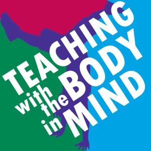 Teaching With The Body In Mind by Teaching With The Body In Mind