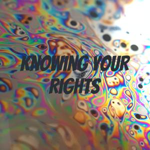 Knowing Your Rights