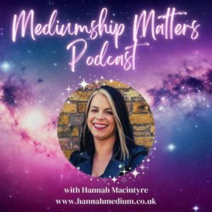 Mediumship Matters by Hannah Macintyre