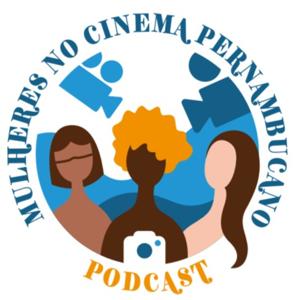 Podcast Mulheres no Cinema Pernambucano