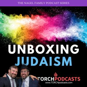 Unboxing Judaism · Rabbi Yaakov Nagel & Rabbi Aryeh Wolbe