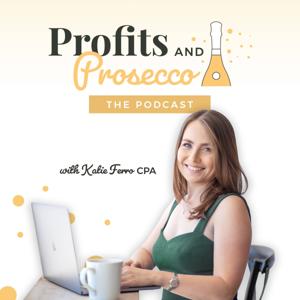 Profits + Prosecco: The Podcast by Katie Ferro