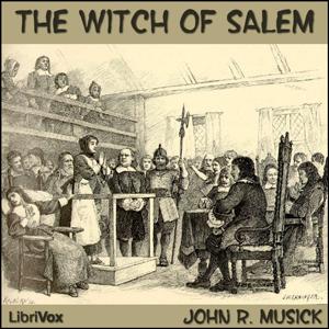 Witch of Salem, The by John R. Musick (1849 - 1901)