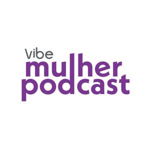 Vibe Mulher Podcast