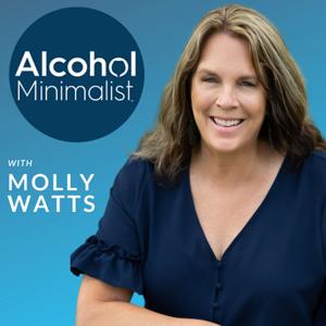 Alcohol Minimalist: Change Your Drinking Habits! by Molly Watts, Author & Coach