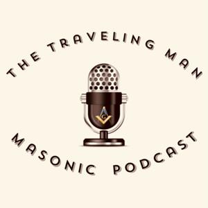The Traveling Man Masonic Podcast by Jim Hall