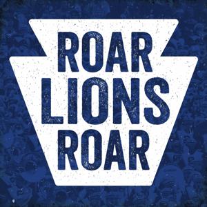 Roar Lions Roar: A Penn State Football Podcast by Roar Lions Roar