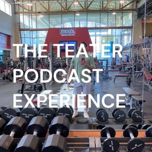 The Teater Podcast Experience