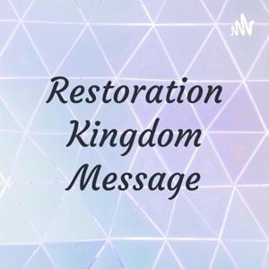 Restoration Kingdom Message