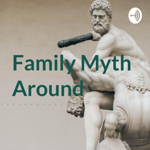 Family Myth Around