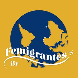 Femigrantes BR Podcast