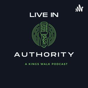 LIVE IN AUTHORITY A KING'S WALK PODCAST