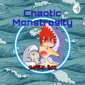 Chaotic Monstrosity