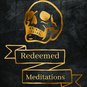 Redeemed Meditations