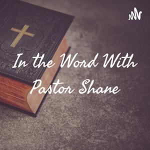 In the Word With Pastor Shane