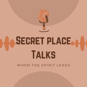 Secret Place Talks