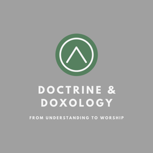 Doctrine & Doxology