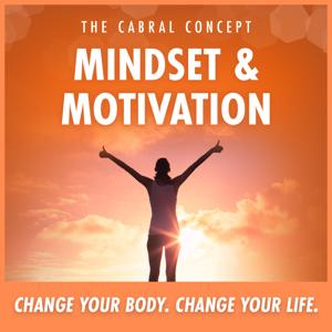Mindset & Motivation by Dr. Stephen Cabral