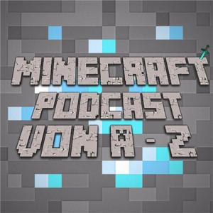 Minecraft Podcast von A-Z by Kilian Mercier