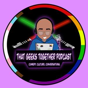 That Geeks Together Podcast