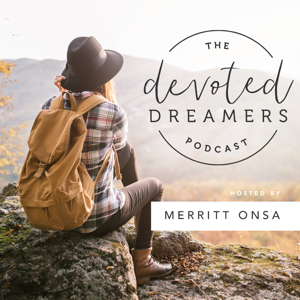 The Devoted Dreamers Podcast by Merritt Onsa: Dream Coach | Faith-based Business Owner | Christian Entrepre
